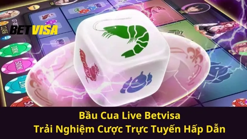 bầu cua live betvisa